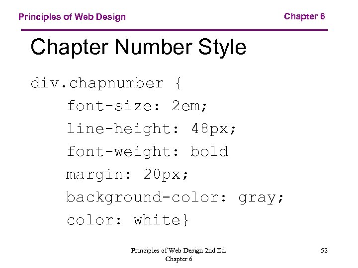 Chapter 6 Principles of Web Design Chapter Number Style div. chapnumber { font-size: 2