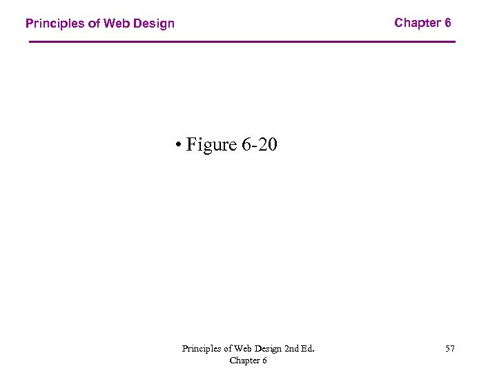 Chapter 6 Principles of Web Design • Figure 6 -20 Principles of Web Design