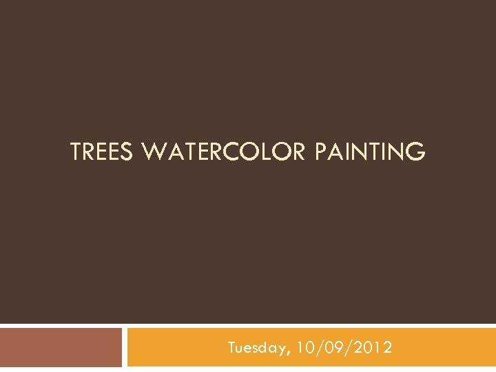 TREES WATERCOLOR PAINTING Tuesday, 10/09/2012 