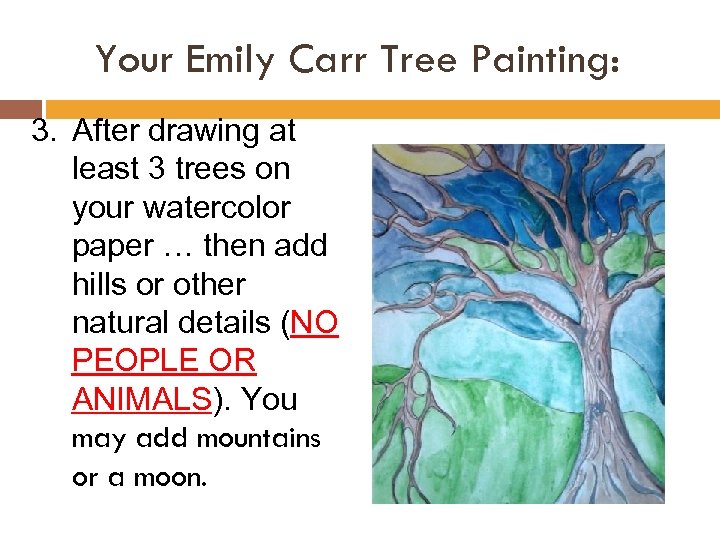 Your Emily Carr Tree Painting: 3. After drawing at least 3 trees on your