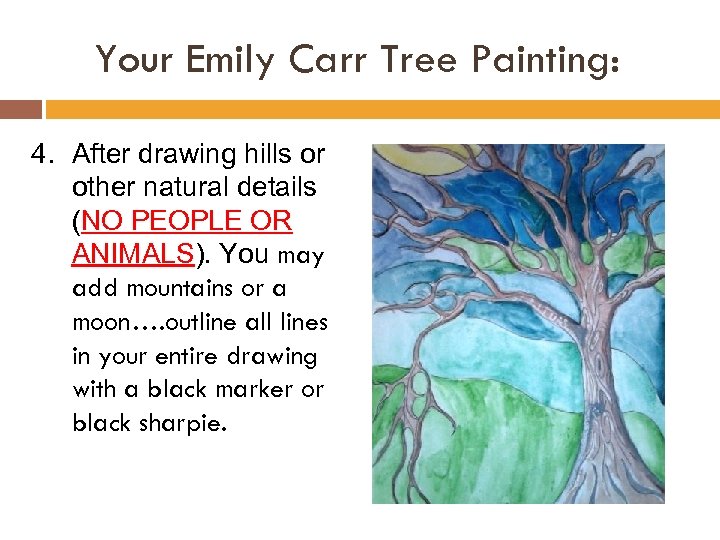 Your Emily Carr Tree Painting: 4. After drawing hills or other natural details (NO