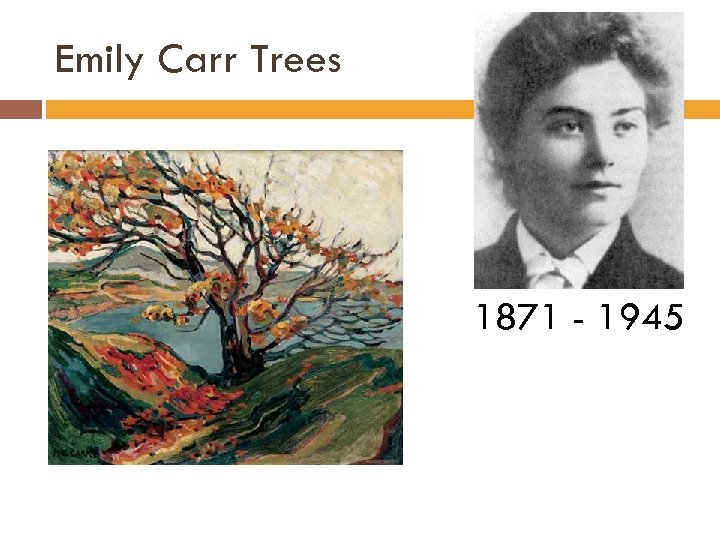 Emily Carr Trees 1871 - 1945 