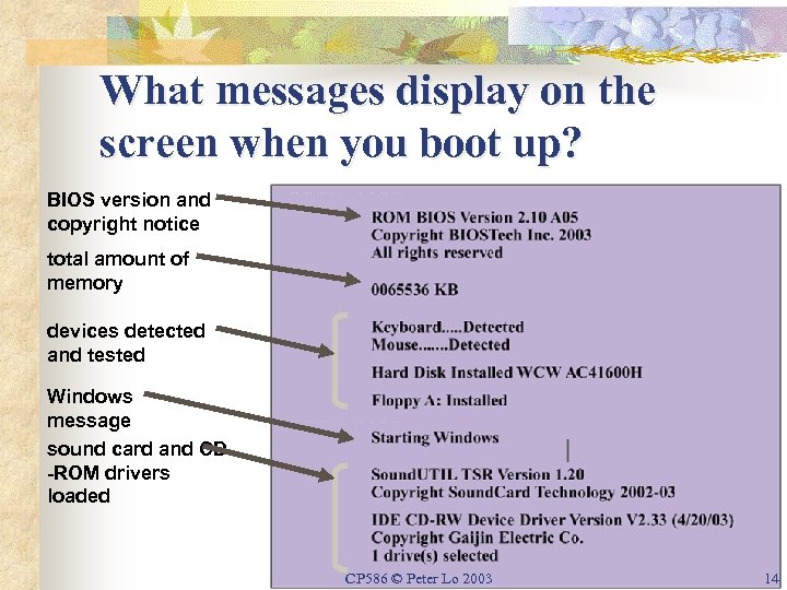 What messages display on the screen when you boot up? BIOS version and copyright