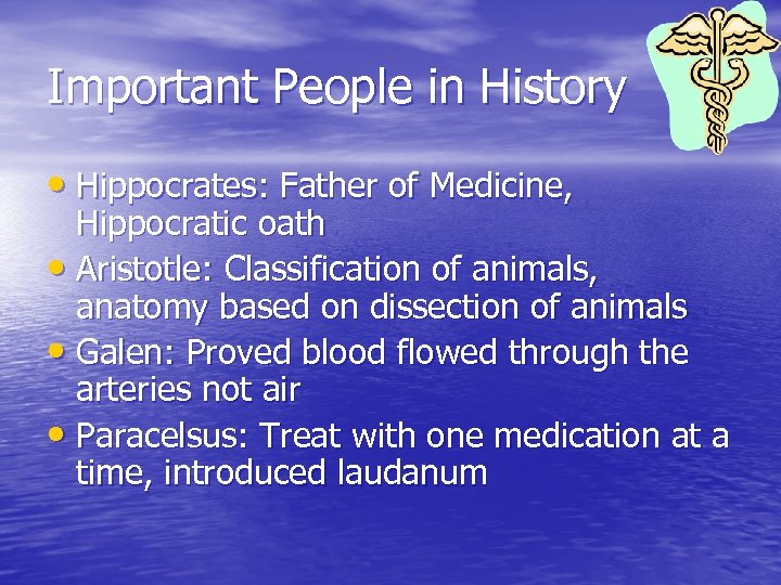 Important People in History • Hippocrates: Father of Medicine, Hippocratic oath • Aristotle: Classification