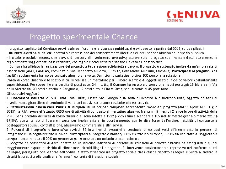 Progetto sperimentale Chance Il progetto, vagliato dal Comitato provinciale per l'ordine e la sicurezza