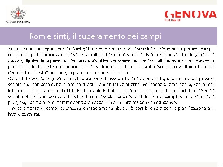 Rom e sinti, il superamento dei campi Nella cartina che segue sono indicati gli