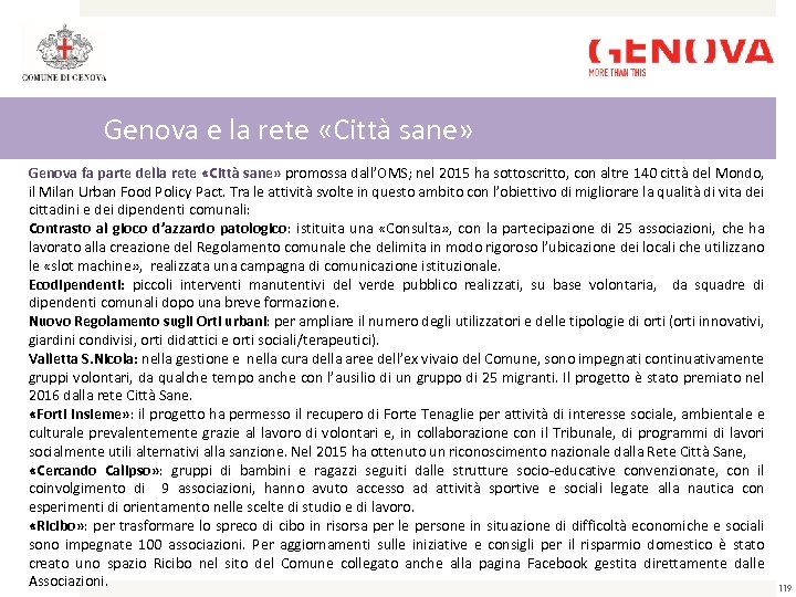 Genova e la rete «Città sane» Genova fa parte della rete «Città sane» promossa