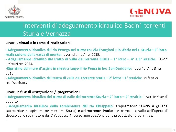 Interventi di adeguamento idraulico Bacini torrenti Sturla e Vernazza Lavori ultimati o in corso