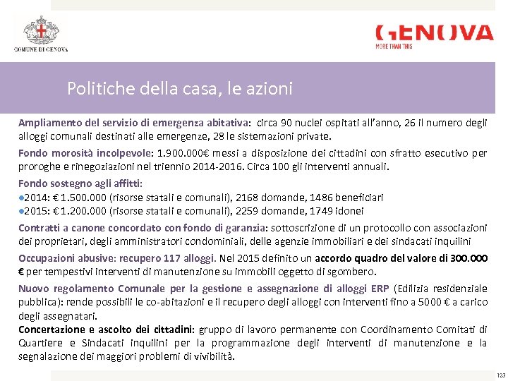 Politiche della casa, le azioni Ampliamento del servizio di emergenza abitativa: circa 90 nuclei