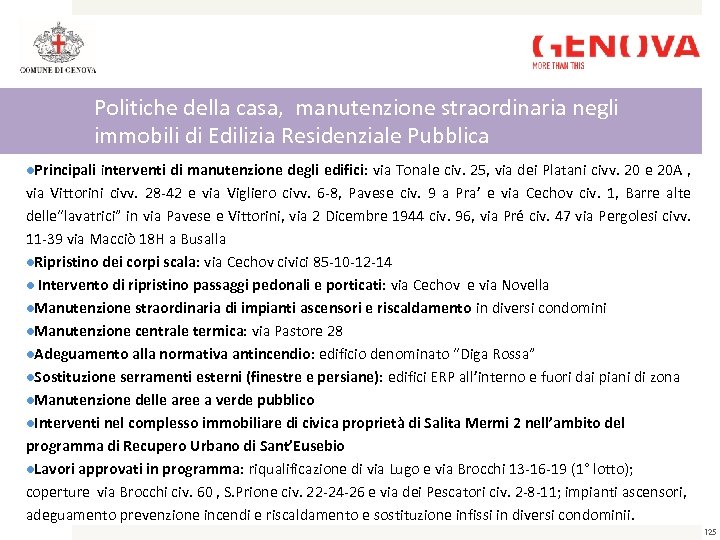 Politiche della casa, manutenzione straordinaria negli immobili di Edilizia Residenziale Pubblica Principali interventi di