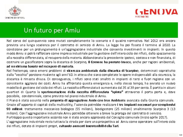 Un futuro per Amiu Nel corso del quinquennio sono mutati completamente lo scenario e