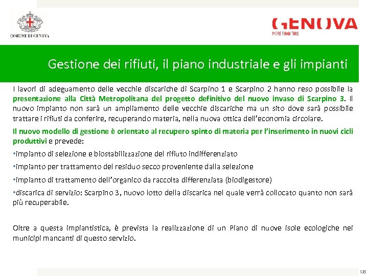 Gestione dei rifiuti, il piano industriale e gli impianti I lavori di adeguamento delle