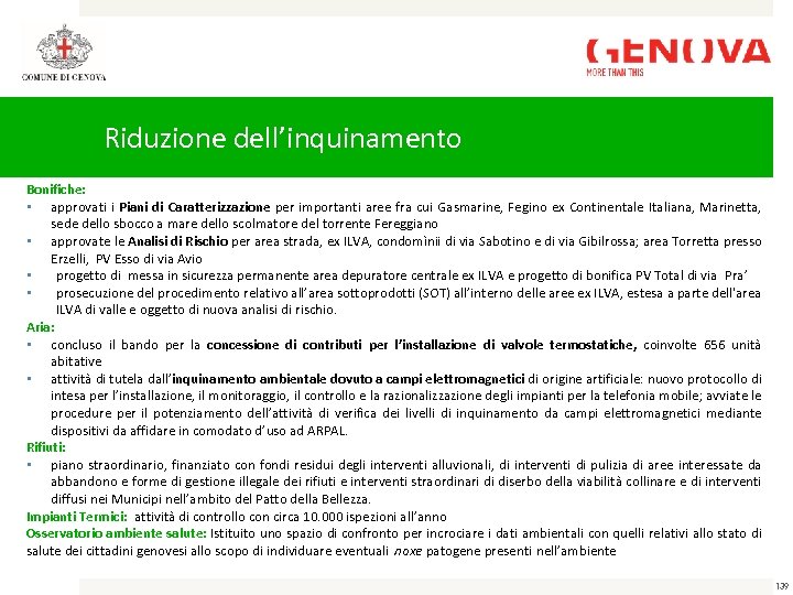 Riduzione dell’inquinamento Bonifiche: • approvati i Piani di Caratterizzazione per importanti aree fra cui