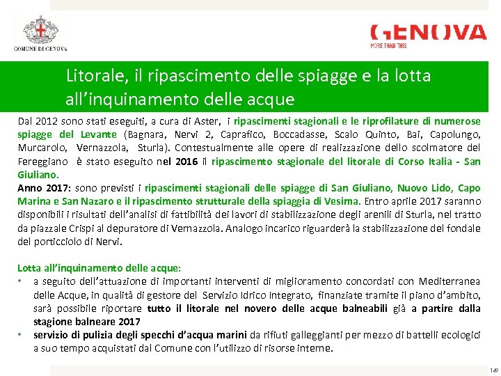 Litorale, il ripascimento delle spiagge e la lotta all’inquinamento delle acque Dal 2012 sono