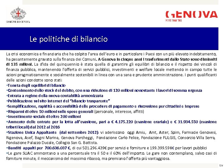 Le politiche di bilancio La crisi economica e finanziaria che ha colpito l’area dell’euro