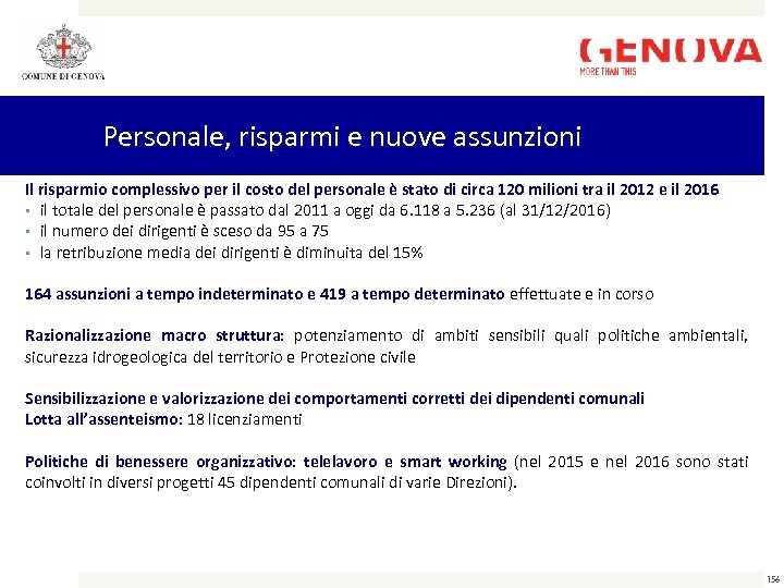 Personale, risparmi e nuove assunzioni Il risparmio complessivo per il costo del personale è