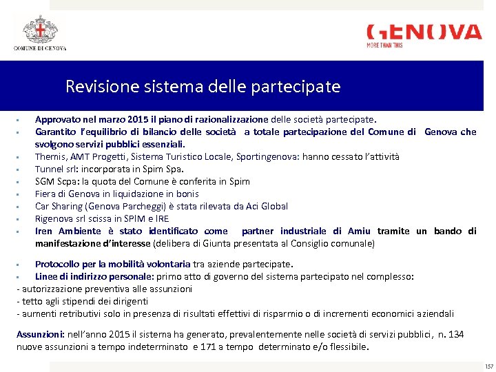 Revisione sistema delle partecipate • • • Approvato nel marzo 2015 il piano di