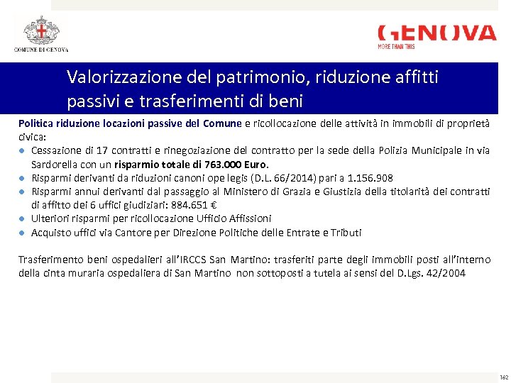 Valorizzazione del patrimonio, riduzione affitti passivi e trasferimenti di beni Politica riduzione locazioni passive