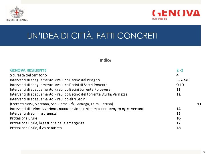 UN’IDEA DI CITTÀ, FATTI CONCRETI Indice GENOVA RESILIENTE Sicurezza del territorio Interventi di adeguamento