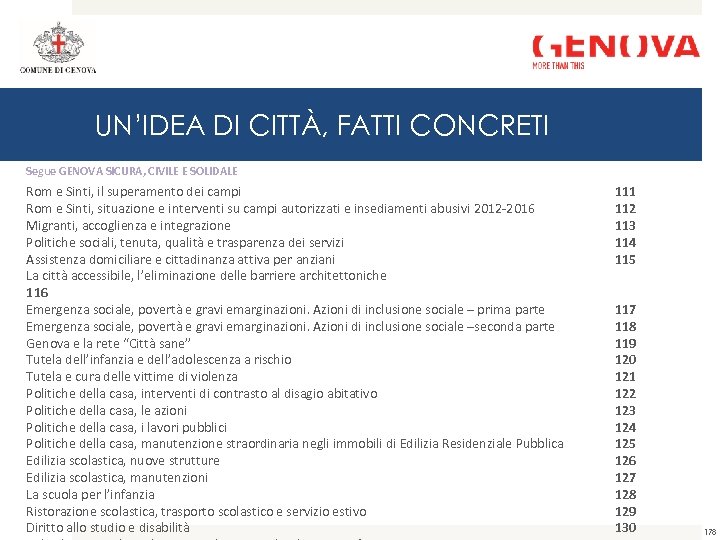 UN’IDEA DI CITTÀ, FATTI CONCRETI Segue GENOVA SICURA, CIVILE E SOLIDALE Rom e Sinti,