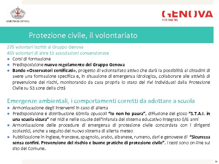 Protezione civile, il volontariato 275 volontari iscritti al Gruppo Genova 405 volontari di altre