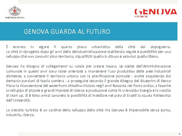 GENOVA GUARDA AL FUTURO È entrato in vigore il quarto piano urbanistico della città