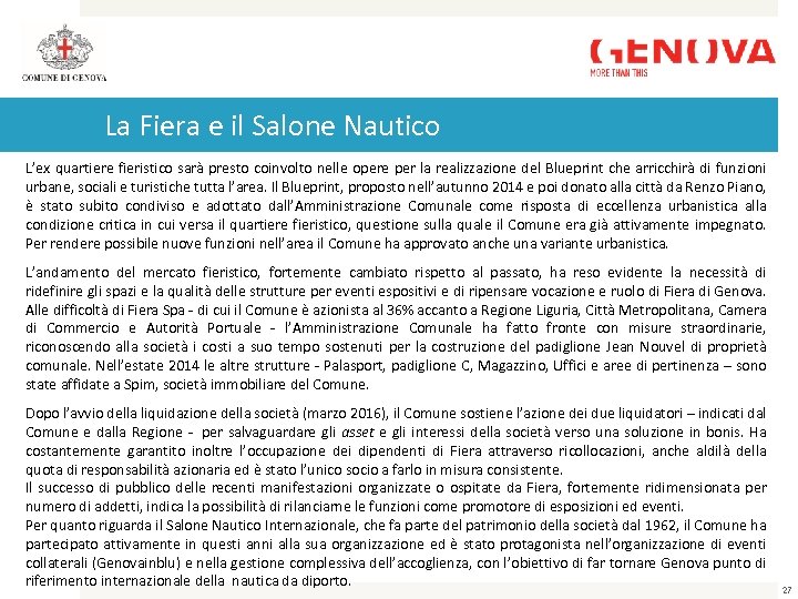 La Fiera e il Salone Nautico L’ex quartiere fieristico sarà presto coinvolto nelle opere