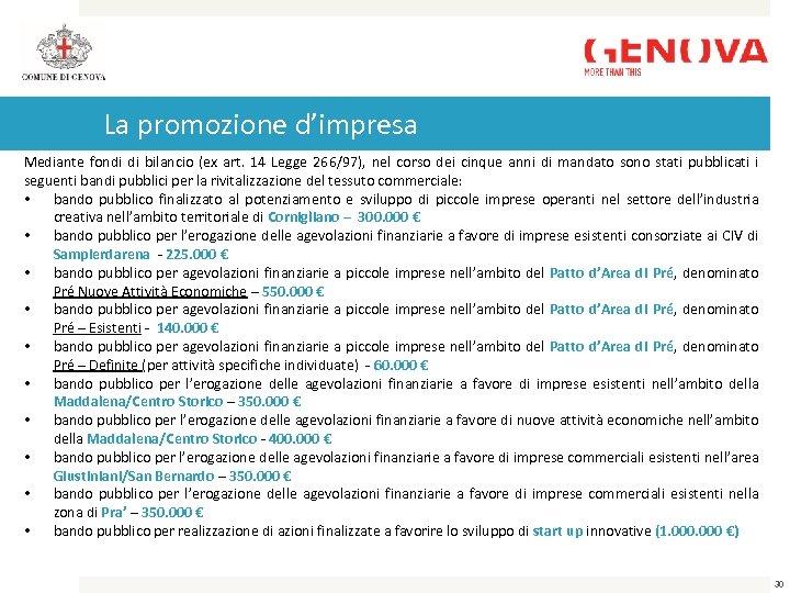 La promozione d’impresa Mediante fondi di bilancio (ex art. 14 Legge 266/97), nel corso