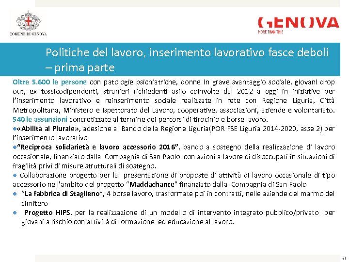 Politiche del lavoro, inserimento lavorativo fasce deboli – prima parte Oltre 5. 600 le