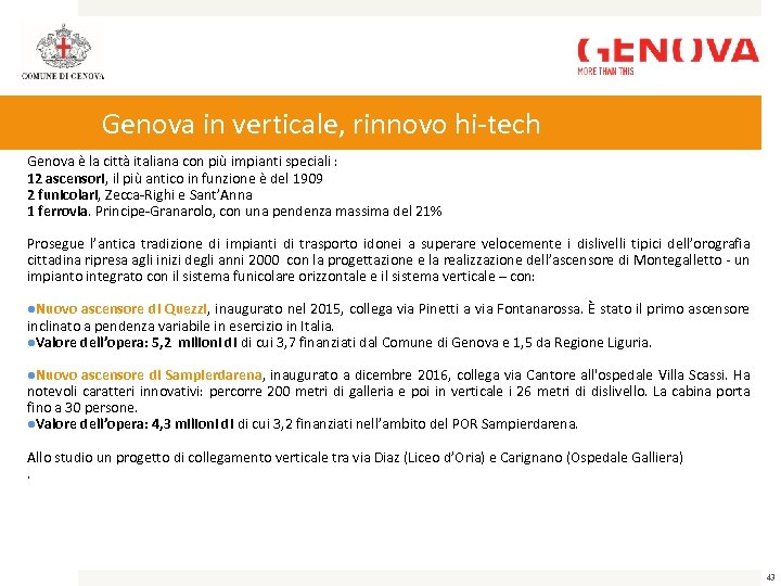 Genova in verticale, rinnovo hi-tech Genova è la città italiana con più impianti speciali