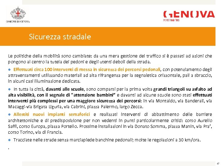 Sicurezza stradale Le politiche della mobilità sono cambiate: da una mera gestione del traffico