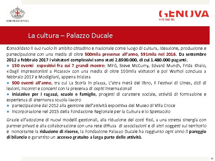 La cultura – Palazzo Ducale Consolidato il suo ruolo in ambito cittadino e nazionale