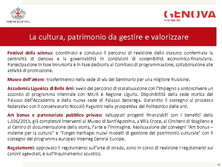 La cultura, patrimonio da gestire e valorizzare Festival della scienza: coordinato e concluso il