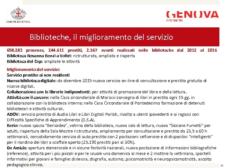 Biblioteche, il miglioramento del servizio 698. 283 presenze, 244. 611 prestiti, 2. 567 eventi