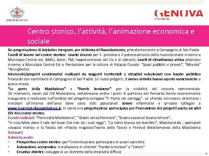 Centro storico, l’attività, l’animazione economica e sociale Co-progettazione di iniziative integrate per richiesta di