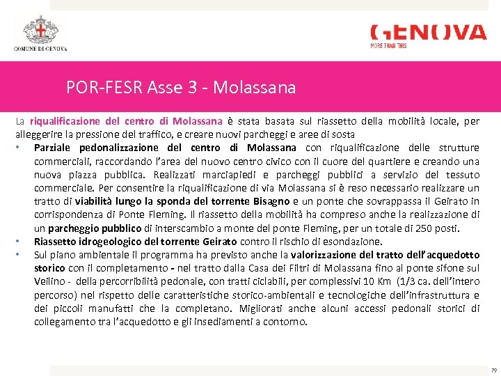 POR-FESR Asse 3 - Molassana La riqualificazione del centro di Molassana è stata basata