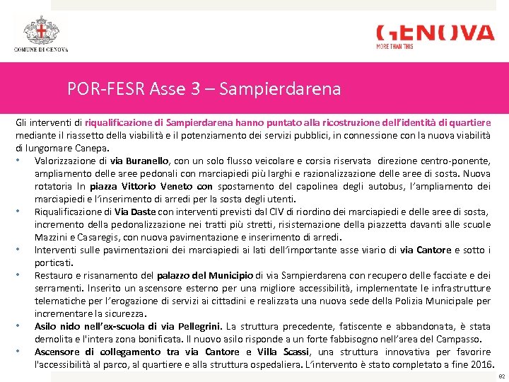 POR-FESR Asse 3 – Sampierdarena Gli interventi di riqualificazione di Sampierdarena hanno puntato alla