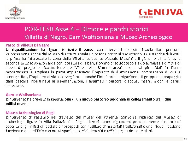 POR-FESR Asse 4 – Dimore e parchi storici Villetta di Negro, Gam Wolfsoniana e