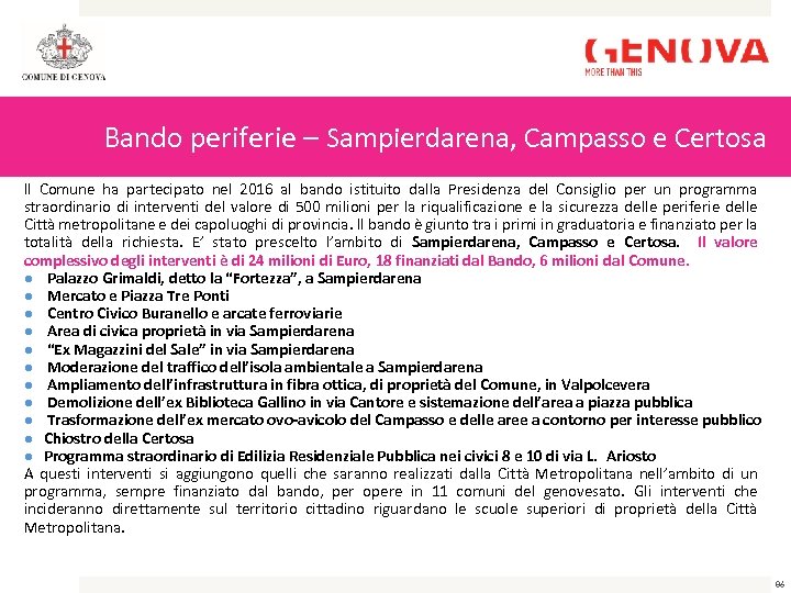 Bando periferie – Sampierdarena, Campasso e Certosa Il Comune ha partecipato nel 2016 al