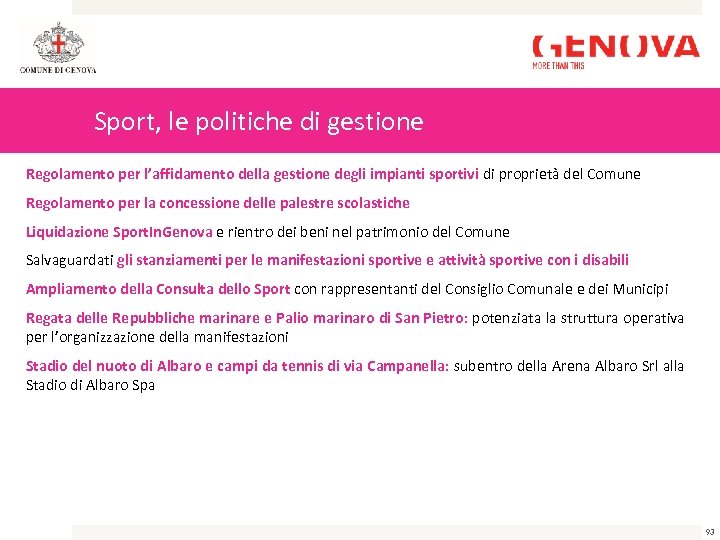 Sport, le politiche di gestione Regolamento per l’affidamento della gestione degli impianti sportivi di