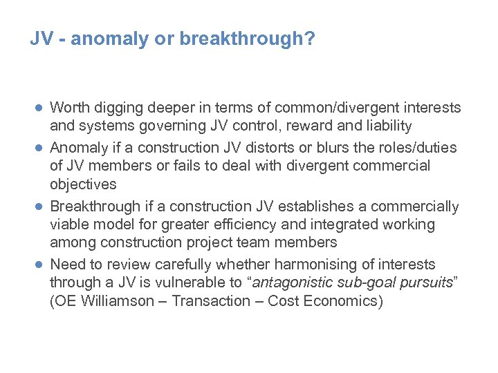 JV - anomaly or breakthrough? ● Worth digging deeper in terms of common/divergent interests