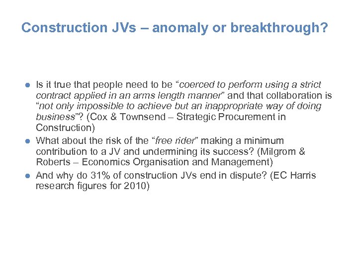 Construction JVs – anomaly or breakthrough? ● Is it true that people need to