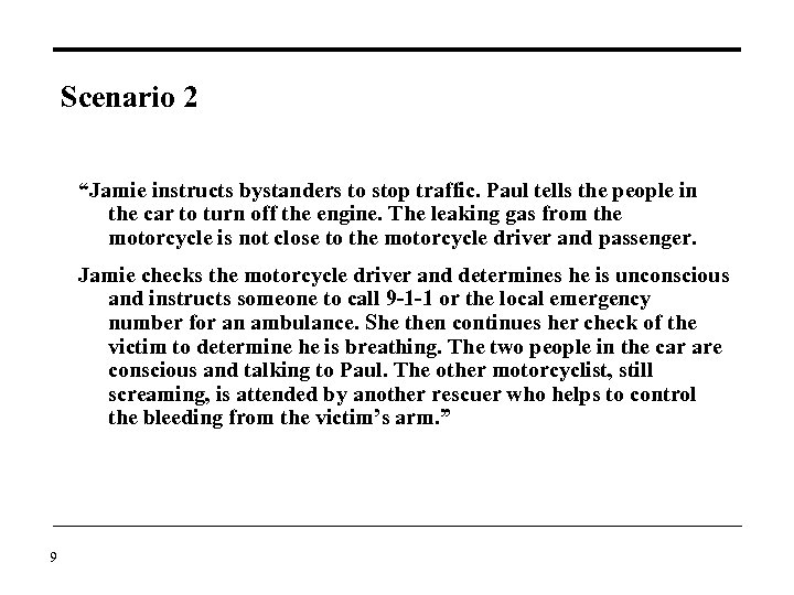 Scenario 2 “Jamie instructs bystanders to stop traffic. Paul tells the people in the