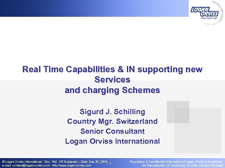 Real Time Capabilities & IN supporting new Services and charging Schemes Sigurd J. Schilling