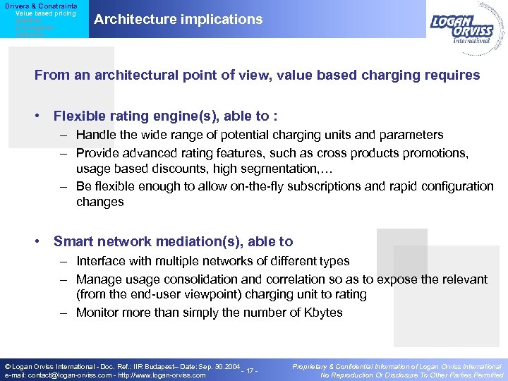 Drivers & Constraints Value based pricing Realtime Convergence Openness Architecture implications From an architectural