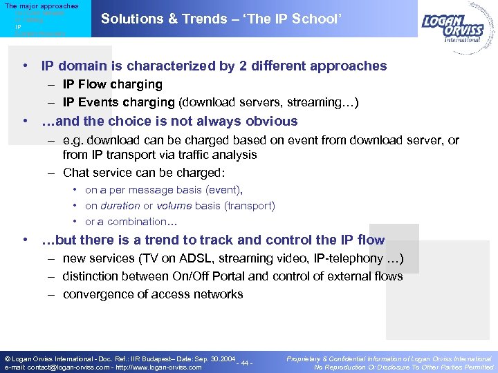 The major approaches IN / Core Network IT / Billing IP Content Providers Solutions