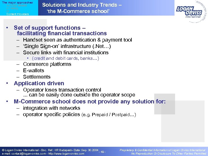 The major approaches IN / Core Network IT / Billing IP Content Providers Solutions