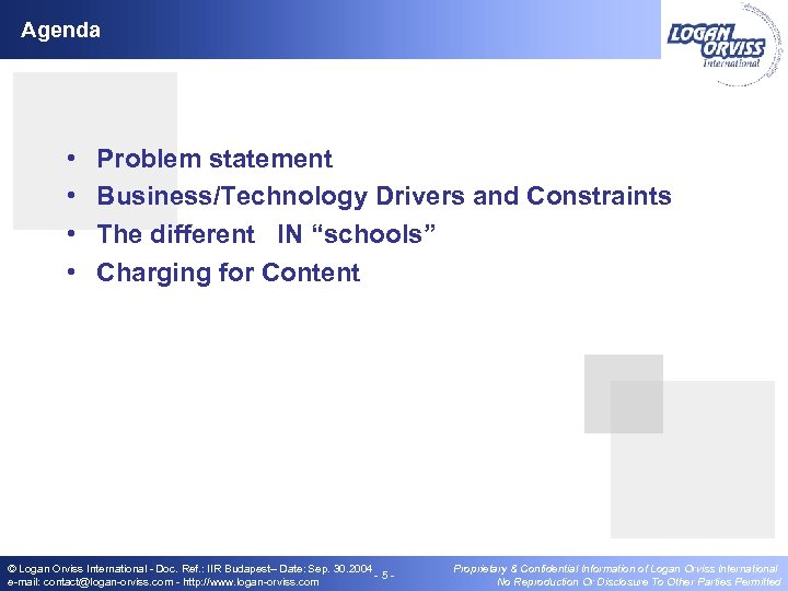 Agenda • • Problem statement Business/Technology Drivers and Constraints The different IN “schools” Charging