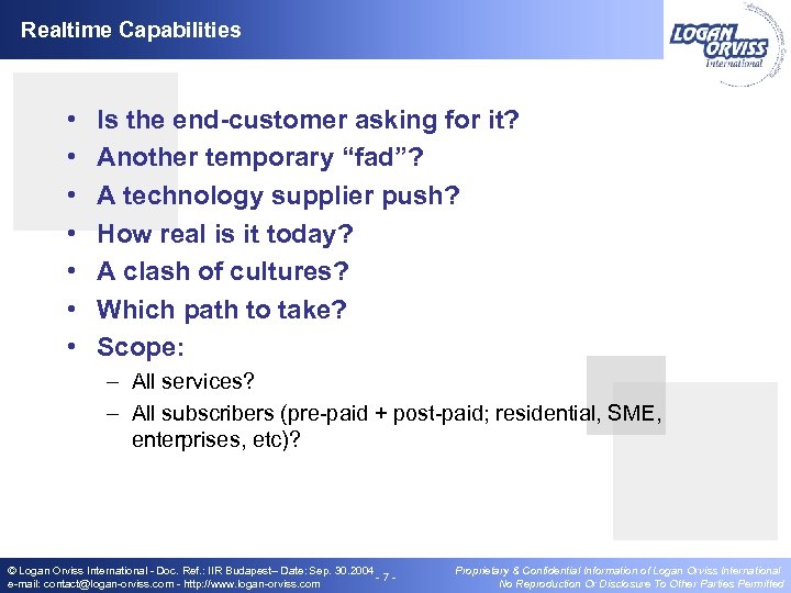 Realtime Capabilities • • Is the end-customer asking for it? Another temporary “fad”? A