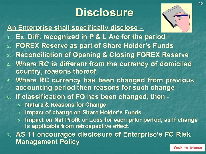 22 Disclosure An Enterprise shall specifically disclose – 1. Ex. Diff. recognized in P